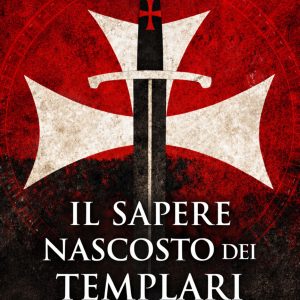 Il sapere nascosto dei Templari